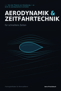 Aerodynamik & Zeitfahrtechnik für schnellere Zeiten: Von der Theorie zur Umsetzung